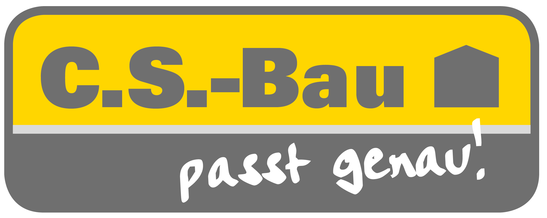 Logo der Firma CS-Bau.
Oben der Name der Firma, rechts ein stilisiertes Haus
Darunter der Spruch passt genau