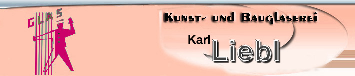 Links die Figur eine Mannes, dessen linke Hälfte durch vertikale Linien durchbrochen ist. Darüber das Wort GLAS.
Rechts steht Kunst- und Bauglaserei Karl Liebl.