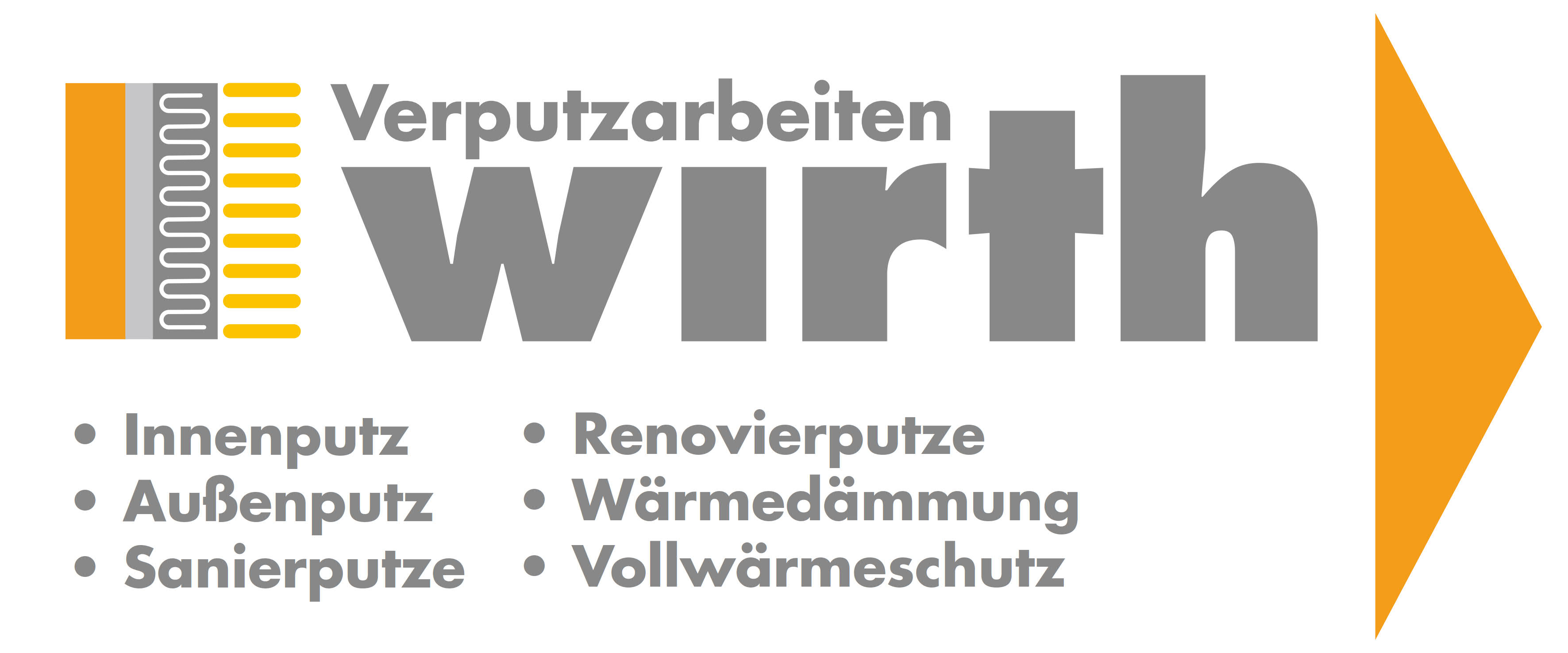 Werbeschild der Firma Verputzarbeiten Wirth. Oben das Logo und der Schriftzug Verputzarbeiten Wirth.
Darunter die angebotenen Dienstleistungen. Rechts ein Oranges Dreieck.