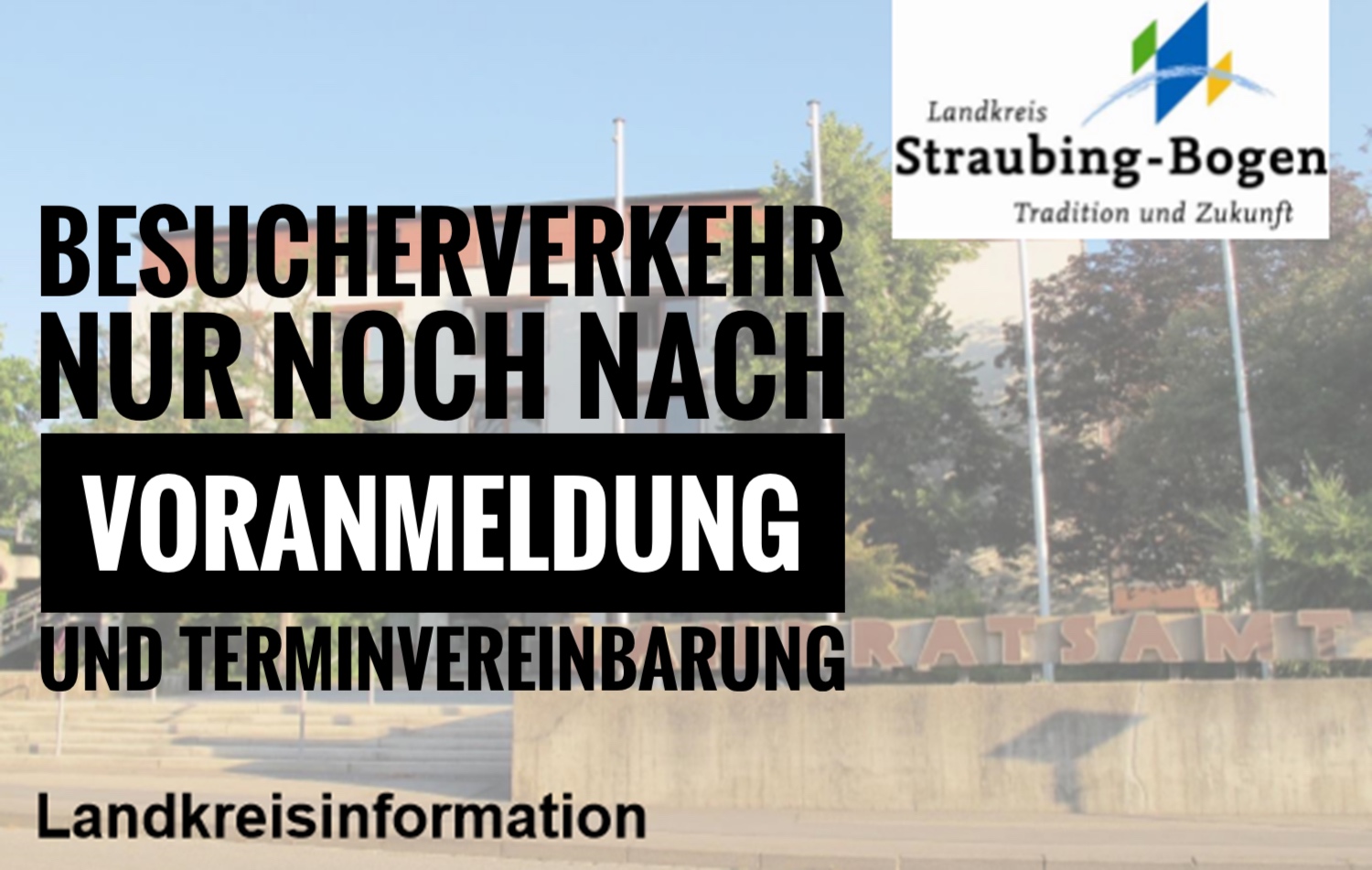 Besucherverkehr am Landratsamt ab 18. März nur noch per telefonischer Voranmeldung und Terminvereinbarung